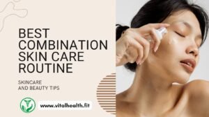 Read more about the article [2024 Update] Best Combination Skin Care Routine
